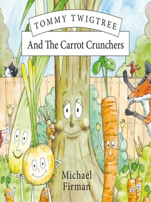 cover image of Tommy Twigtree and the Carrot Crunchers